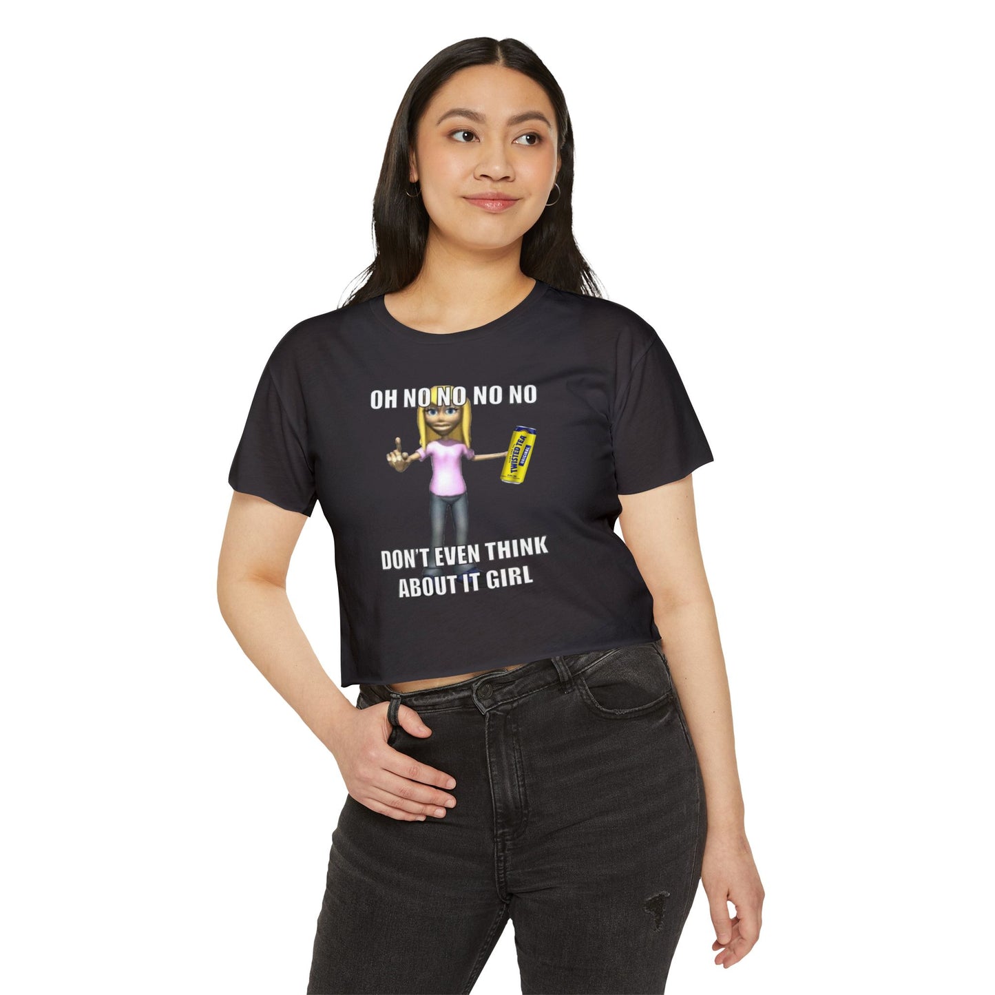 Dont even think about it girl- tee