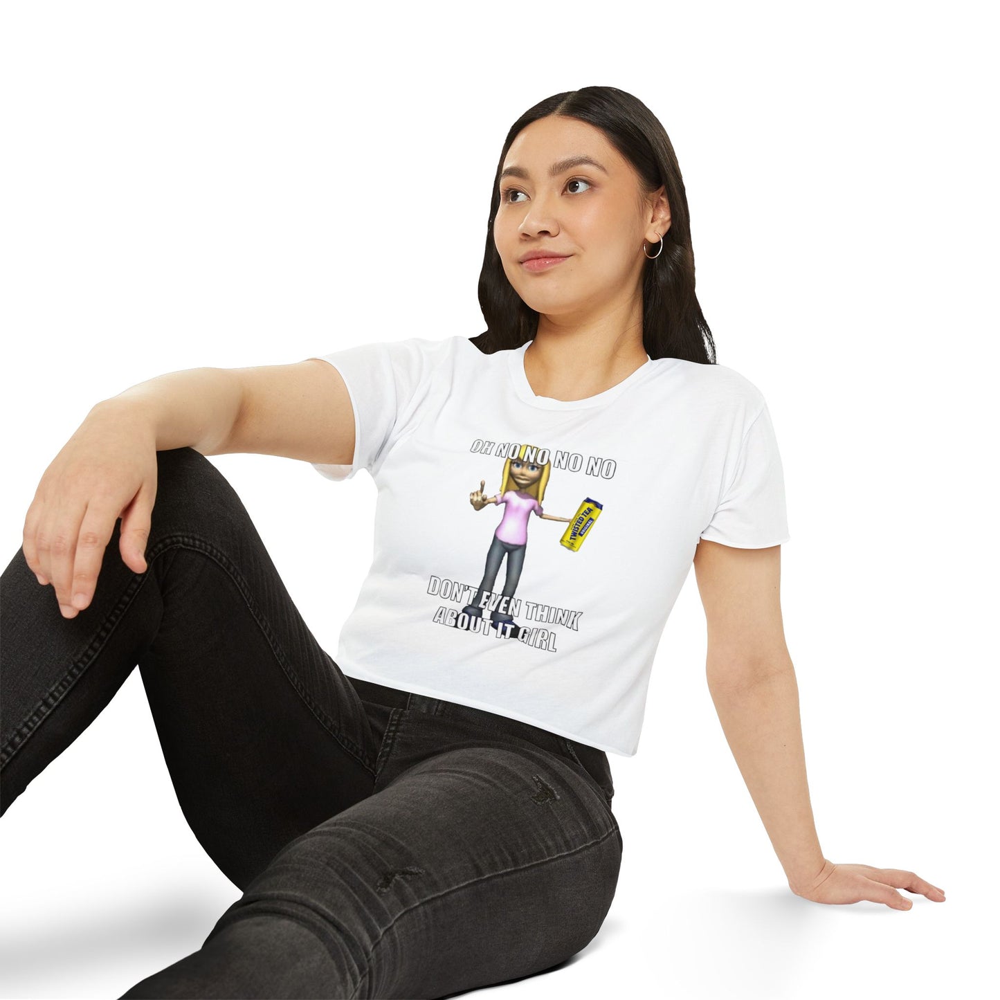 Dont even think about it girl- tee